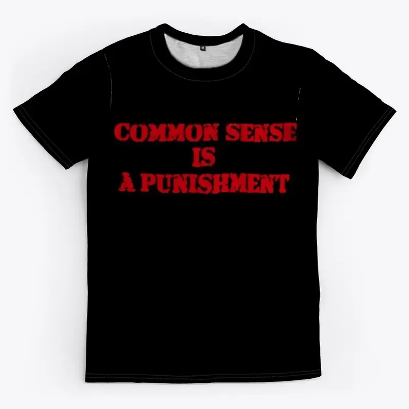 Common Sense is a punishment