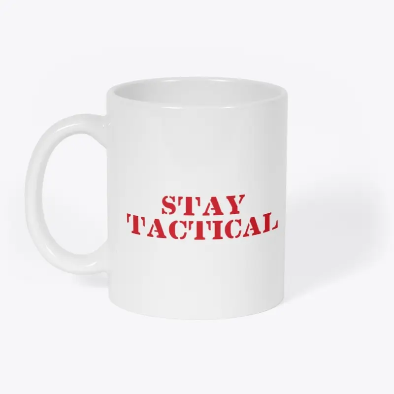 STAY TACTICAL